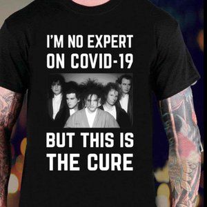 I'm No Expert On Covid-19 But This Is The Cure Unisex T-Shirt